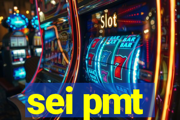 sei pmt